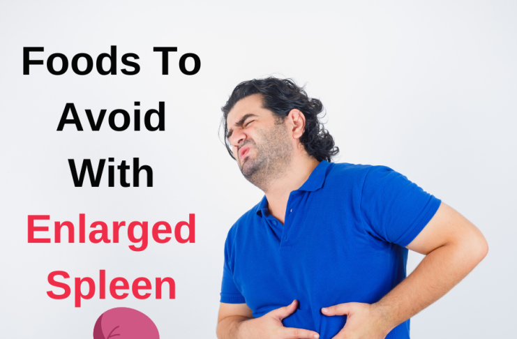 Foods To Avoid With Enlarged Spleen And What Not To Eat